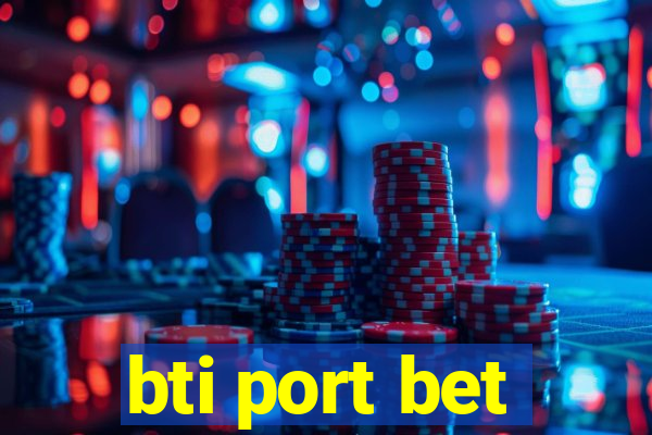 bti port bet